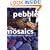 Pebble Mosaics: Step-by-step Projects for Inside and Out
