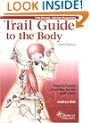 Trail Guide to the Body: How to Locate Muscles, Bones, and More (3rd Edition)
