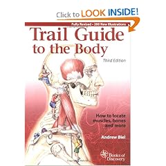 Trail Guide to the Body: How to Locate Muscles, Bones, and More (3rd Edition)