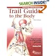 Trail Guide to the Body: How to Locate Muscles, Bones, and More (3rd Edition) by Andrew R. Biel and Robin Dorn