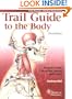 Trail Guide to the Body: How to Locate Muscles, Bones, and More (3rd Edition)