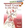 Trail Guide to the Body: How to Locate Muscles, Bones, and More