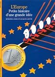 L'Europe : Petite histoire d'une grande id�e