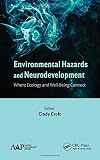 ISBN 9781771880930 product image for Environmental Hazards and Neurodevelopment: Where Ecology and Well-Being Connect | upcitemdb.com