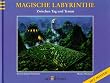 Magische Labyrinthe, Zwischen Tag und Traum