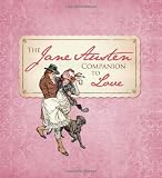 The Jane Austen Companion to Love