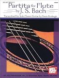 Mel Bay Partita for Flute by J.S. Bach: Transcribed for Solo Classic Guitar