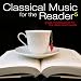 Classical Music for the Reader 5: Great Masterpieces for the Dedicated Reader