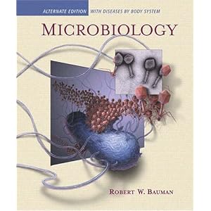 Click here to buy Microbiology: Alternate Edition with Diseases by Body System (The Microbiology... by Robert W. Bauman.