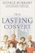 Becoming the Lasting Convert: Ten Invitations to Help You Stay Centered in the Gospel