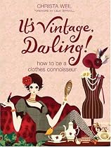 It's Vintage, Darling!: How to be a Clothes Connoisseur