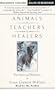 Animals as Teachers and Healers: True Stories and Reflections