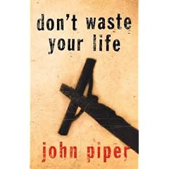 Don't Waste Your Life