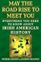 May the Road Rise to Meet You: Everything You Need to Know About Irish American History