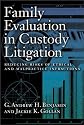 Family Evaluation in Custody Litigation: Reducing Risks of Ethical Infractions and Malpractice (Forensic Practice Guidebook)