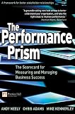 Review Financial Times/ Prentice Hall  / Performance Prism: The Scorecard for Measuring and Managing Stakeholder Relationships (Financial Times Series)