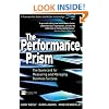 Performance Prism: The Scorecard for Measuring and Managing Stakeholder Relationships (Financial Times Series)