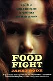 Food Fight: A Guide to Eating Disorders for Preteens and Their Parents Janet Bode