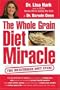 The Whole Grain Diet Miracle