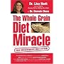 The Whole Grain Diet Miracle
