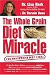 The Whole Grain Diet Miracle