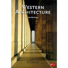 Western Architecture: A Survey from Ancient Greece to the Present (World of Art)