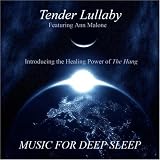 Tender Lullaby - Introducing The Healing and Relaxing Power of The Hang, Featuring Ann Malone