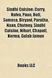 Sindhi Cuisine: Curry, Halva, Paan, Roti, Samosa, Biryani, Paratha, Naan, Chutney, Nihari, Chapati, Korma, Gulab Jamun, Shami Kebab, H-