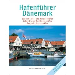 Hafenf�hrer D�nemark: D�nische Ost- und Nordseeh�fen. Schwedische Westk�stenh�fen. Deutsche Ostseeh�fen