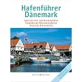 Hafenf�hrer D�nemark: D�nische Ost- und Nordseeh�fen. Schwedische Westk�stenh�fen. Deutsche Ostseeh�fen