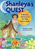 Shanleyas Quest:  A Botany Adventure for Kids Ages 9-99