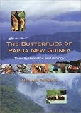 The Butterflies of Papua New Guinea: Their Systematics and Biology