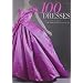 100 Dresses: The Costume Institute / The Metropolitan Museum of Art
