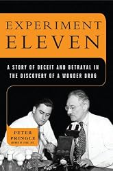 Experiment Eleven: Dark Secrets Behind the Discovery of a Wonder Drug
