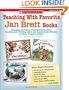 Teaching With Favorite Jan Brett Books: Engaging Activities That Build Essential Reading and Writing Skills and Explore the Themes in These Popular Books