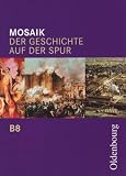 Produkt-Bild: Mosaik B 8. Der Geschichte auf der Spur. Bayern: Zum neuen Lehrplan f&uuml;r das G8