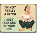Ephemera - Not a Bitch Metal Tin Sign , 16x12