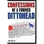 Confessions of a Former Dittohead by Jim Derych