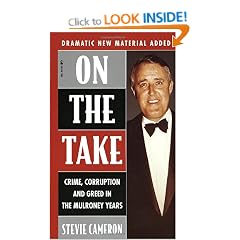 On The Take: Crime, Corruption And Greed In The Mulroney Years