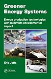 Greener Energy Systems: Energy Production Technologies with Minimum Environmental Impact
