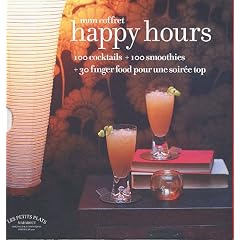 Mon coffret Happy hours : 100 cocktails + 100 smoothies + 30 finger food pour une soir�e top
