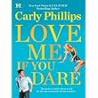 Love Me If You Dare ~ Carly Phillips