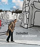 Dubuffet as Architect (Editions Hazan)