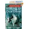 Wolves at Our Door : The Extraordinary Story of the Couple Who Lived with Wolves
