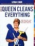 Queen of Everything, The: Handy Advice for a Clean House, Cleaner Laundry, and a Year of Timely Tips