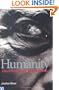 Humanity: A Moral History of the Twentieth Century