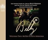 Billy: The Untold Story of a Young Billy Graham and the Test of Faith That Almost Changed Everything [BILLY                       6D]