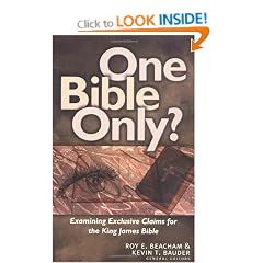 One Bible Only?: Examining Exclusive Claims for theKing James Bible