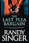 The Last Plea Bargain