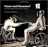 Power and movement : portraits of Britain's paralympic athletes